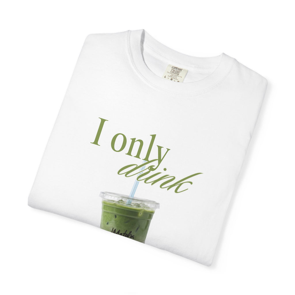 Matcha Lover T-Shirt "I Only Drink Matcha" | Cadeau personnalisable